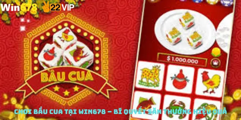 Chơi Bầu Cua Tại WIN678 – Bí Quyết Săn Thưởng Hiệu Quả