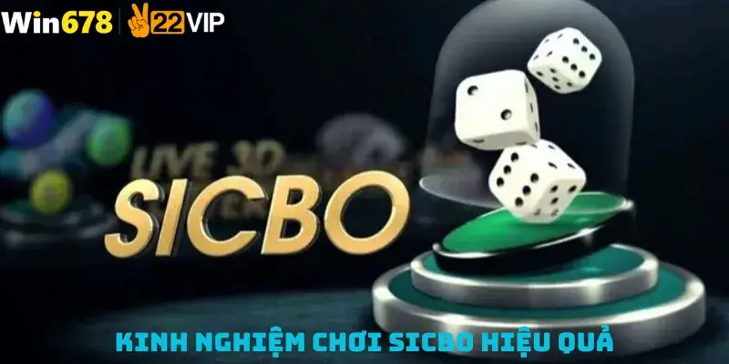 Kinh Nghiệm Chơi Sicbo Hiệu Quả