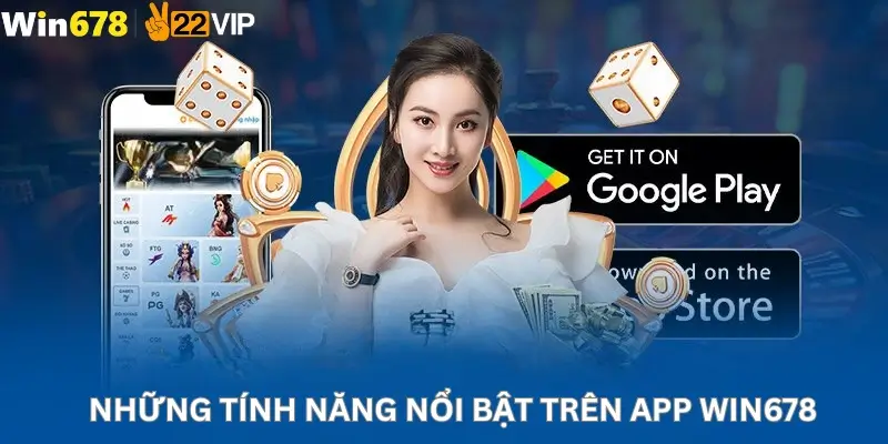 Những Tính Năng Nổi Bật Trên App Win678